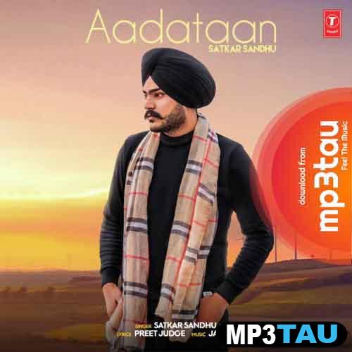 Aadataan- Satkar Sandhu mp3 song lyrics